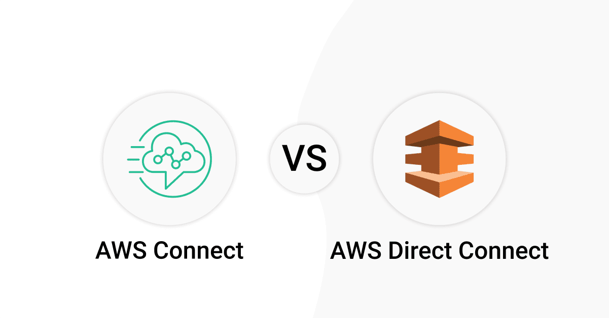 AWS Connect vs. AWS Direct Connect