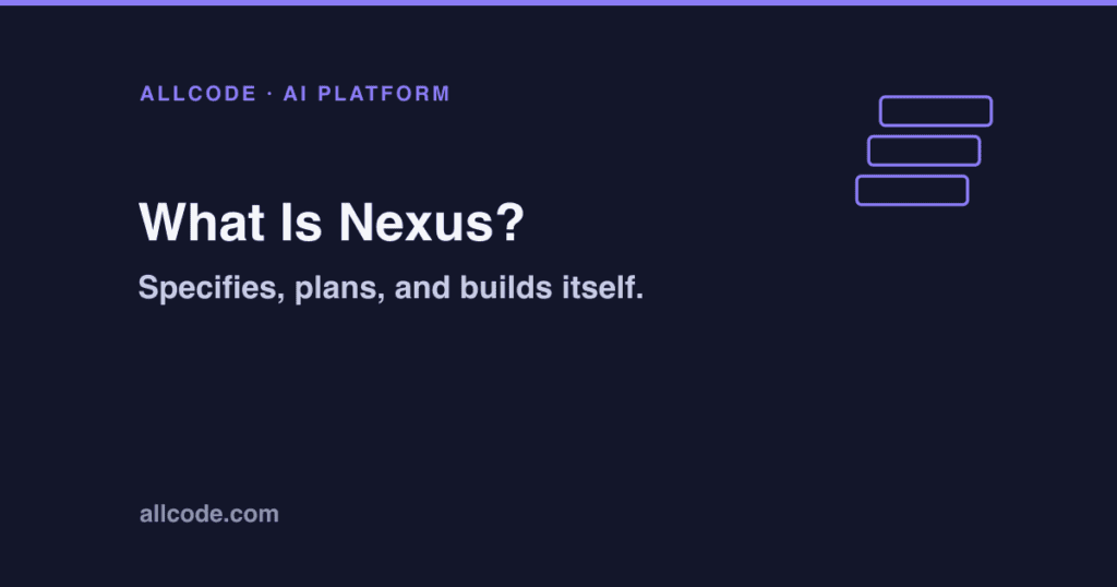 Nexus: software that specifies, plans, and builds itself